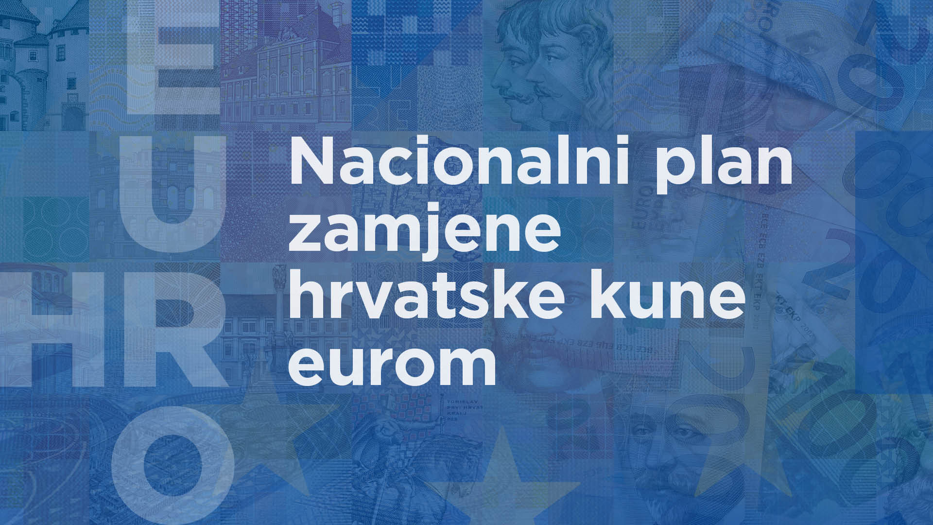 Nacionalni plan zamjene hrvatske kune eurom na javnom savjetovanju Nacionalni plan zamjene hrvatske kune eurom na javnom savjetovanju