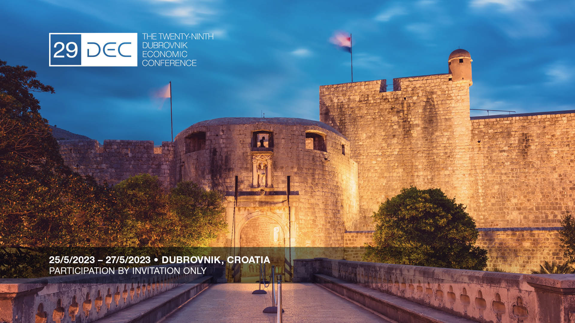 The 29th Dubrovnik Economic Conference The 29th Dubrovnik Economic Conference