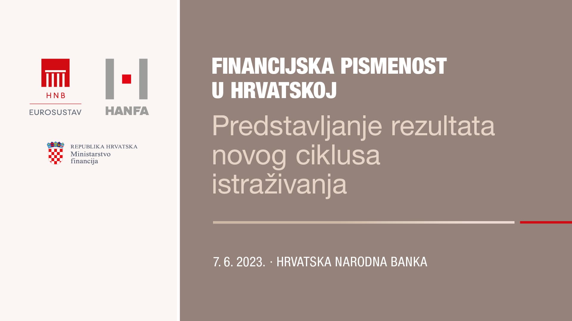 Predstavljanje rezultata istraživanja financijske i digitalne pismenosti stanovništva 2023. Predstavljanje rezultata istraživanja financijske i digitalne pismenosti stanovništva 2023.